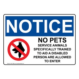 OSHA NOTICE No Pets Service Animals Allowed Sign With Symbol ONE-13896