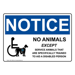 OSHA NOTICE No Animals Except Service Animals Sign With Symbol ONE-13898