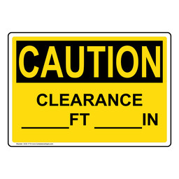 OSHA CAUTION Custom Clearance -Ft -In Sign OCE-1710
