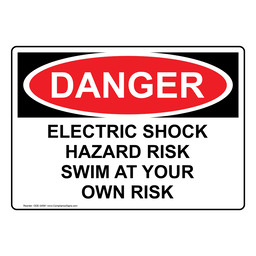 OSHA DANGER Electric Shock Hazard Risk Swim At Your Own Risk Sign