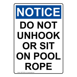Portrait OSHA NOTICE Do Not Unhook Or Sit On Pool Rope Sign