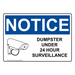 OSHA NOTICE Dumpster Under 24 Hour Surveillance Sign With Symbol