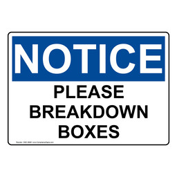 OSHA NOTICE Please Breakdown Boxes Sign