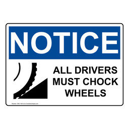 OSHA NOTICE All Drivers Must Chock Wheels Sign With Symbol
