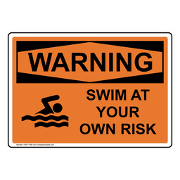 OSHA WARNING Swim At Your Own Risk Sign With Symbol