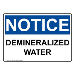 OSHA NOTICE Demineralized Water Sign ONE-36825