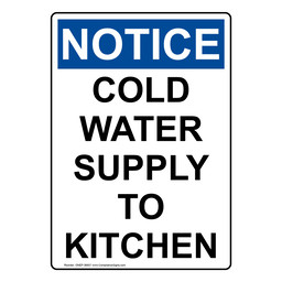 Portrait OSHA NOTICE Cold Water Supply To Kitchen Sign ONEP-36657