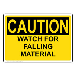 OSHA CAUTION WATCH FOR FALLING MATERIAL Sign
