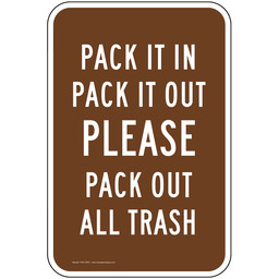 Pack It In Pack It Out Please Pack Out All Trash Sign PKE-16873