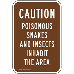 Poisonous Snakes And Insects Inhabit The Area Sign