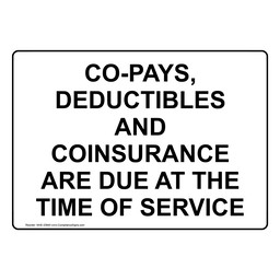 Co-Pays, Deductibles And Coinsurance Are Due Sign