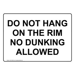 DO NOT HANG ON THE RIM NO DUNKING ALLOWED Sign