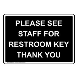 Please See Staff For Restroom Key Thank You Sign