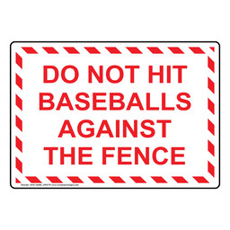 Do Not Hit Baseballs Against The Fence Sign