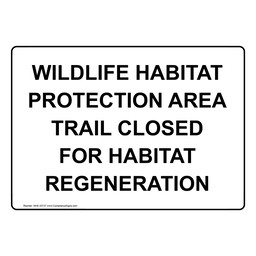 Wildlife Habitat Protection Area Trail Closed Sign NHE-33737