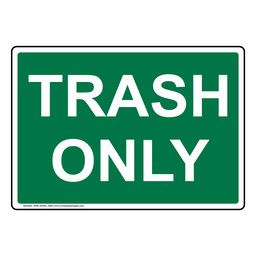 Trash Only Sign