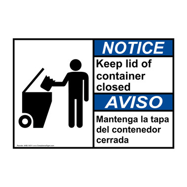 Notice Sign - Keep Lid Of Container Closed Bilingual Sign - ANSI