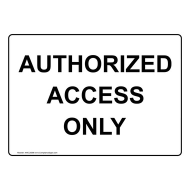 Authorized Access Only Sign or Label - Varied Sizes - White