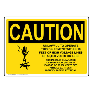 Caution Sign - Unlawful To Operate 10 Feet Of High Voltage