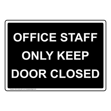 Enter / Exit Exit Keep Closed Sign - Office Staff Only Keep Door Closed