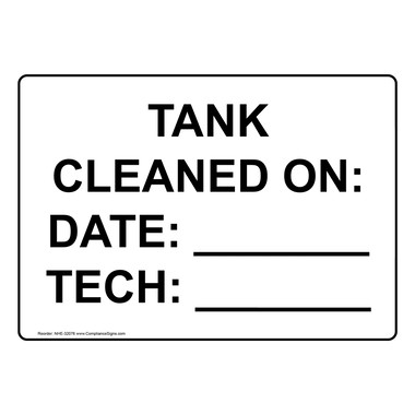 Industrial Notices Custom Sign - Tank Cleaned On: Date: ____ Tech