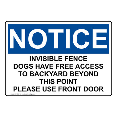 OSHA Sign NOTICE Invisible Fence Dogs Have Free Access To