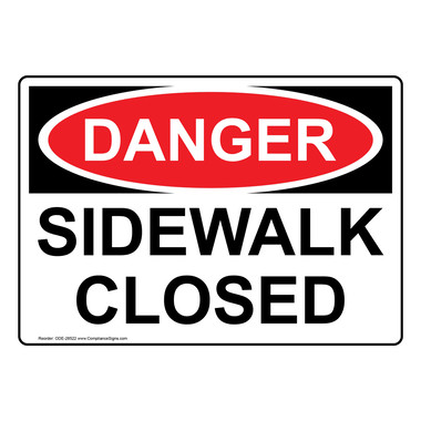 OSHA Sign - DANGER Sidewalk Closed - Industrial Notices