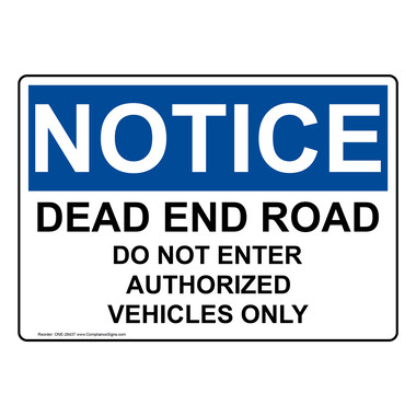 Dead End Road Do Not Enter Authorized Vehicles SignHeavy Duty OSHA Notice 