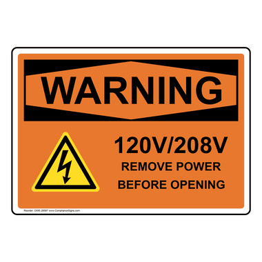 OSHA Sign - WARNING 120V/208V Remove Power Before Opening - Electrical