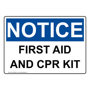 OSHA Sign - NOTICE First Aid And Cpr Kit - Industrial Notices