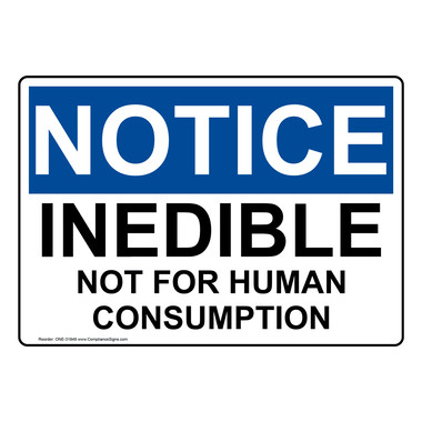 OSHA NOTICE Inedible Not For Human Consumption Sign ONE-31849