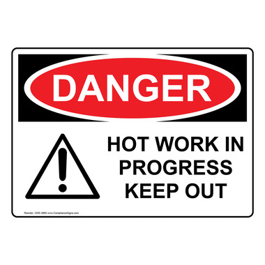 Osha Sign Danger Hot Work In Progress Keep Out Sign