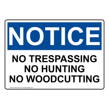 No Trespassing No Hunting No Woodcutting SignHeavy Duty OSHA Notice 