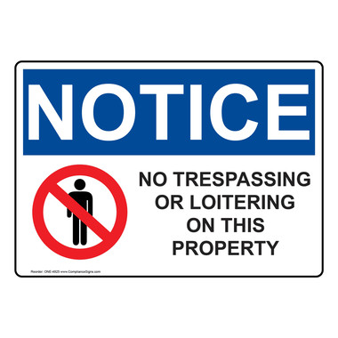 Notice Sign - No Trespassing Or Loitering On This Property Sign - OSHA