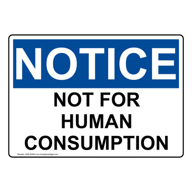 OSHA NOTICE Not For Human Consumption Sign ONE-35556