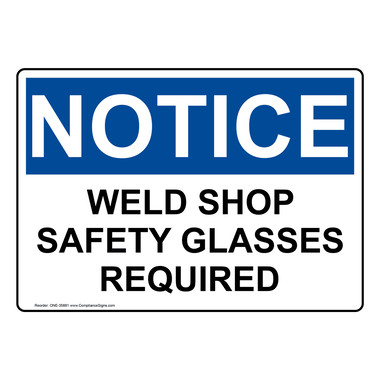 OSHA Sign NOTICE Weld Shop Safety Glasses Required PPE