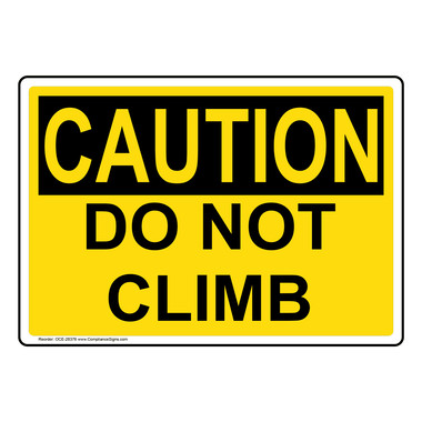 Caution Sign - Do Not Climb - OSHA