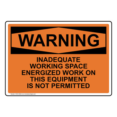 Warning Sign - Inadequate Working Space Energized Work - OSHA