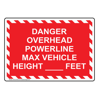 Custom Sign - Danger Overhead Powerline Max Vehicle Height ____ Feet