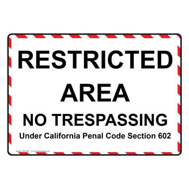 No Trespassing Sign - Restricted Area California Penal Code