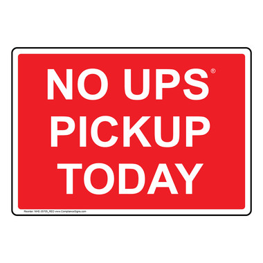 No UPS Pickup Today Sign NHE-35705_RED