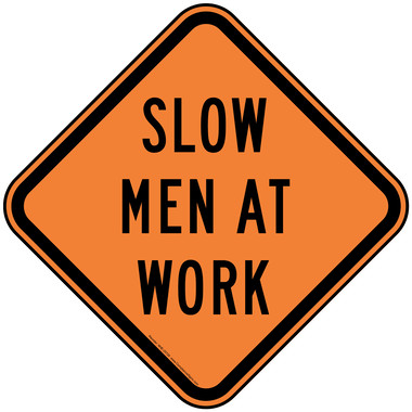 Roadway Construction Slow Men At Work Sign - Orange Reflective