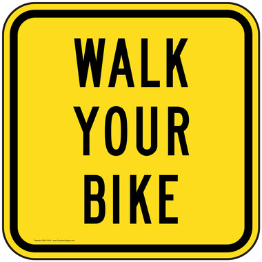 Recreation Bicycling Walk Your Bike Sign Yellow Reflective US Made
