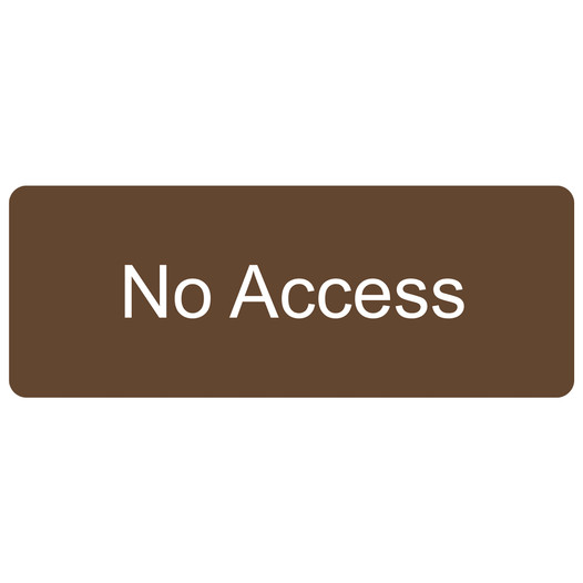 Brown Engraved No Access Sign EGRE-19622_White_on_Brown