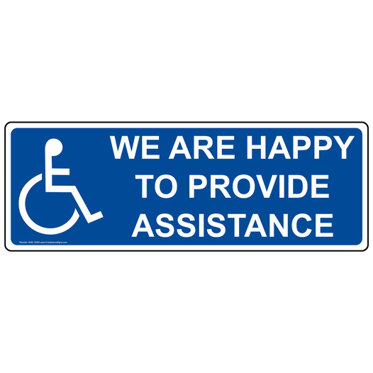 We Are Happy To Provide Assistance Sign NHE-19400