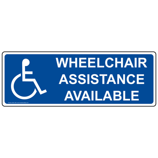 Wheelchair Assistance Available Sign NHE-19401