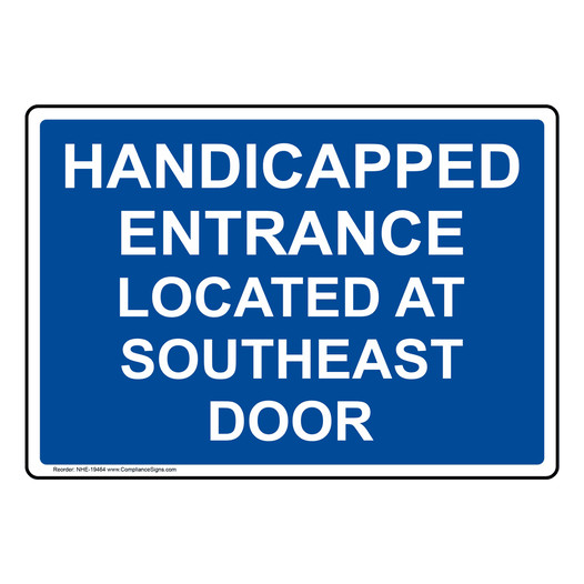 Accessible Entrance Located At Southeast Door Sign NHE-19464