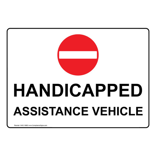 Handicapped Assistance Vehicle Sign With Symbol NHE-19863