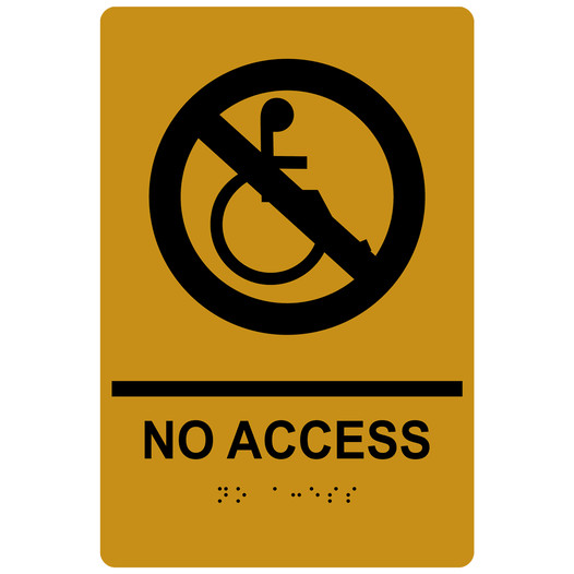 Gold ADA Braille NO ACCESS Sign with Wheelchair Symbol RRE-19620_Black_on_Gold