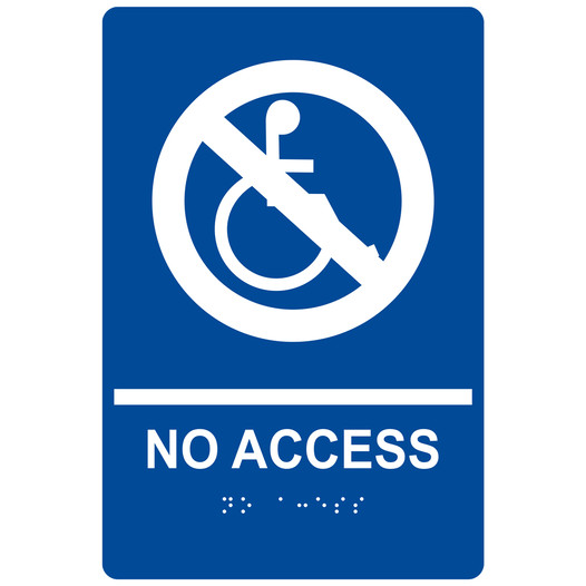 Blue ADA Braille NO ACCESS Sign with Wheelchair Symbol RRE-19620_White_on_Blue
